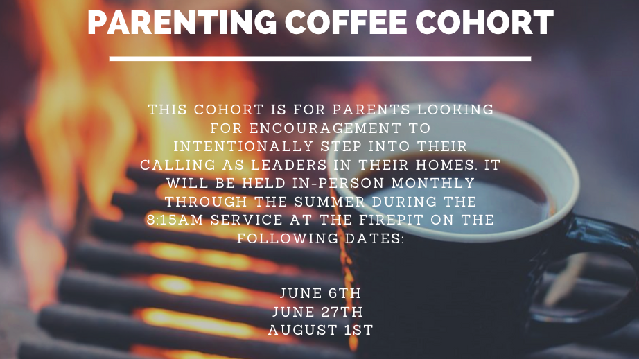 Parenting Coffee Cohort- IN PERSON @ the firepit
